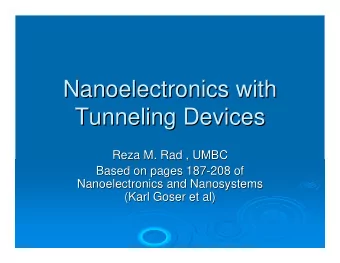 Nanoelectronics with  with  Nanoelectronics  Tunneling Devices  Tunneling Devices  Reza M. Rad  Rad