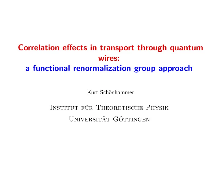 correlation effects in transport through quantum wires a