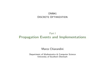 Propagation Events and Implementations  Marco Chiarandini  Department of Mathematics &amp; Computer