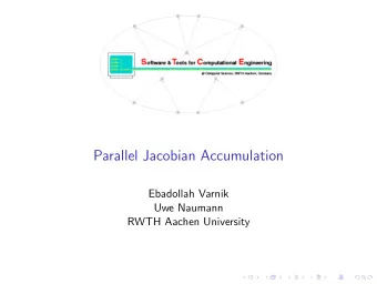 Parallel Jacobian Accumulation  Ebadollah Varnik  Uwe Naumann  RWTH Aachen University  Content