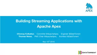 Building Streaming Applications with  Apache Apex Chinmay Kolhatkar ,    Committer @ApacheApex ,