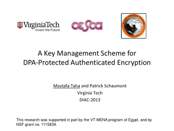 DPA-Protected Authenticated Encryption  Mostafa Taha and Patrick Schaumont  Virginia Tech