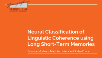Neural Classification of  Linguistic Coherence using  Long Short-Term Memories  Pashutan Modaresi,