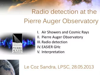 Radio detection at the  Pierre Auger Observatory  I. Air Showers and Cosmic Rays  II. Pierre Auger
