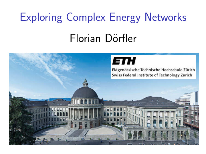 exploring complex energy networks florian d orfler