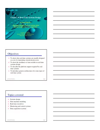 Objectives  To show why real-time systems are usually designed  as a set of cooperating