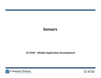 Sensors  CS 4720  Mobile Application Development  CS 4720  Sensor Categories   Android