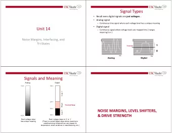 Signal Types  Recall even digital signals are just voltages   Analog signal  Continuous