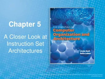 Chapter 5  A Closer Look at  Instruction Set  Architectures  Objectives  Understand the factors
