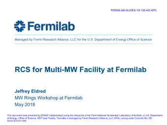RCS for Multi-MW Facility at Fermilab  Jeffrey Eldred  MW Rings Workshop at Fermilab  May 2018