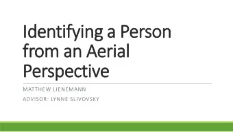 from an Aerial  Perspective  MATTHEW LIENEMANN  ADVISOR: LYNNE SLIVOVSKY  Overview  IR Frame  RGB