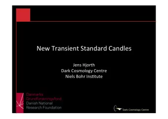 New  Transient  Standard  Candles        Jens  Hjorth    Dark  Cosmology
