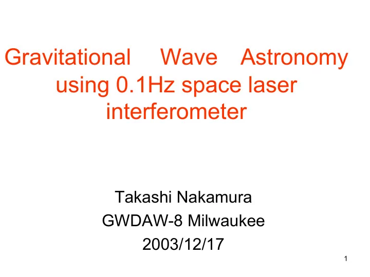 gravitational wave astronomy using 0 1hz space laser