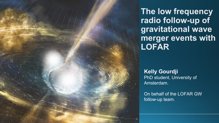 the low frequency radio follow up of gravitational wave