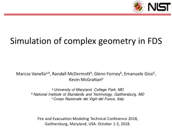 Simulation of complex geometry in FDS  ed tape  such as the CityCent Marcos Vanella a,b ,