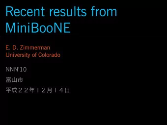 Recent results from  MiniBooNE  E. D. Zimmerman  University of Colorado  NNN10  Recent Results