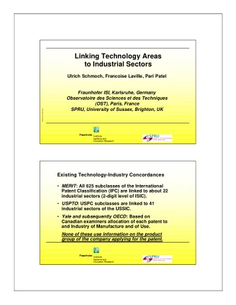 Linking Technology Areas  to Industrial Sectors  Ulrich Schmoch, Francoise Laville, Pari Patel