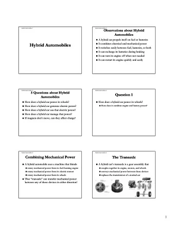Hybrid Automobiles  Hybrid Automobiles  It switches easily between fuel, batteries, or both  It