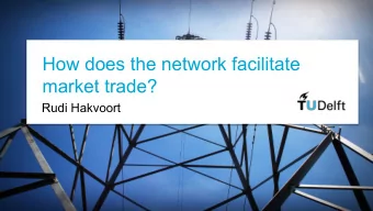 How does the network facilitate  market trade?  Rudi Hakvoort  Learning objectives    To