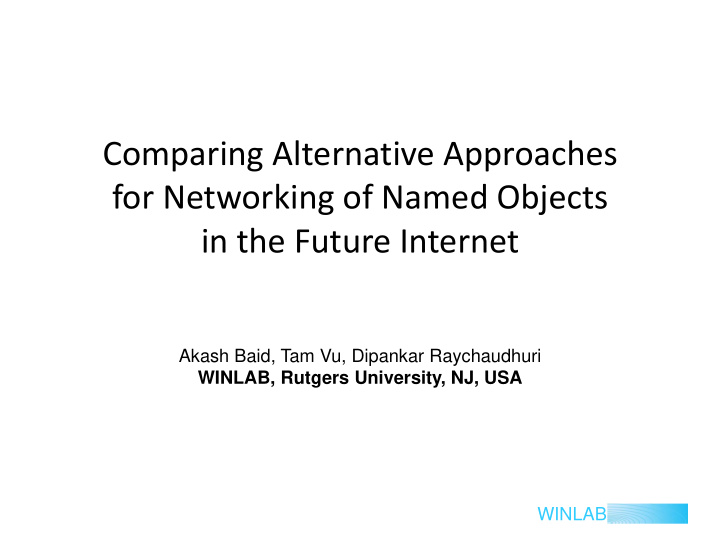 comparing alternative approaches for networking of named