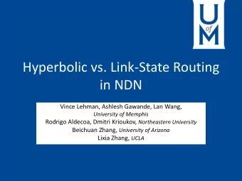 in NDN  Vince Lehman, Ashlesh Gawande, Lan Wang,  University of Memphis Rodrigo Aldecoa, Dmitri