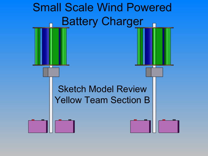 small scale wind powered battery charger sketch model