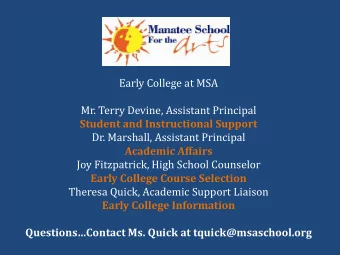 Early College at MSA  Mr. Terry Devine, Assistant Principal Student and Instructional Support  Dr.
