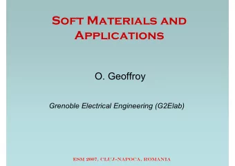 Soft Materials and  Applications  O. Geoffroy  Grenoble Electrical Engineering (G2Elab)  ESM 2007,