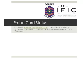 Probe Card Status.  M. Boronat (boronat.arevalo@ific.uv.es), D. Esperante, J. Fuster, C.  Lacasta -