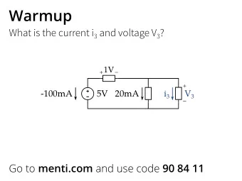 Warmup What is the current i 3 and voltage V 3 ?  1V  -100mA  5V 20mA i 3 V 3 Go to menti.com and