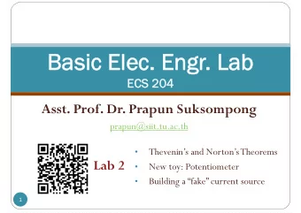 Basic Elec. Engr  Basic Elec. Engr. Lab  . Lab  ECS 204  ECS 204  Asst. Prof. Dr. Prapun Suksompong