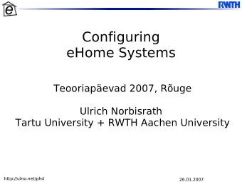 Configuring  eHome Systems  Teooriapevad 2007, Ruge  Ulrich Norbisrath  Tartu University + RWTH