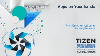 Apps on Your hands  Piotr Karny, Konrad Lipner  Samsung Electronics  Agenda    Introduction