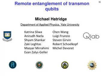 qubits  Michael Hatridge  Department of Applied Physics, Yale University  Katrina Sliwa  Chen Wang