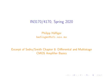 IN3170/4170, Spring 2020  Philipp Hfliger  hafliger@ifi.uio.no  Excerpt of Sedra/Smith Chapter 8: