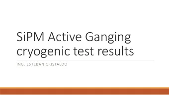 SiPM Active Ganging  cryogenic test results  ING. ESTEBAN CRISTALDO  Prototype V1  Prototype V2
