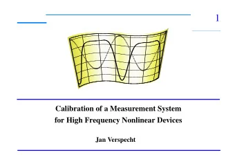 1  Calibration of a Measurement System  for High Frequency Nonlinear Devices  Jan Verspecht  2
