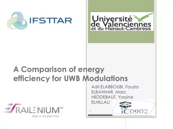 A Comparison of energy efficiency for UWB Modulations  Adil ELABBOUBI, Fouzia  ELBAHHAR, Marc