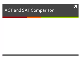 ACT and SAT Comparison  Background  2015-16: All 11 th grades participated in the ACT Pilot