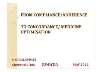 FROM COMPLIANCE/ADHERENCE TO CONCORDANCE/ MEDICINE  OPTIMISATION MEDICAL UPDATE GROUP MEETING