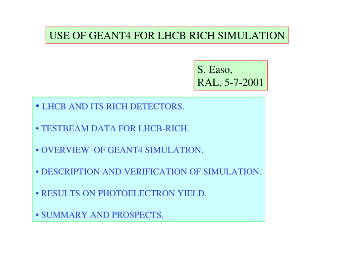 use of geant4 for lhcb rich simulation s easo ral 5 7 2001