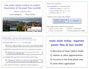 main twist today: separate DC power flow :  ( Y ) = 0 , v = 1 , &amp; linearization  power flow