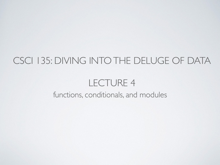 csci 135 diving into the deluge of data lecture 4
