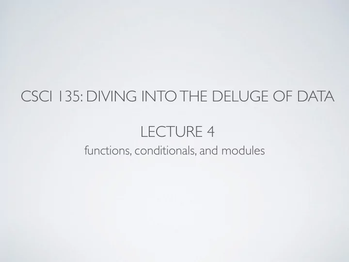 csci 135 diving into the deluge of data lecture 4