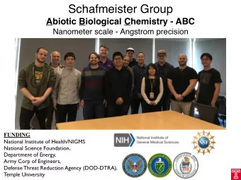 Schafmeister Group  Abiotic Biological Chemistry - ABC  Nanometer scale - Angstrom precision