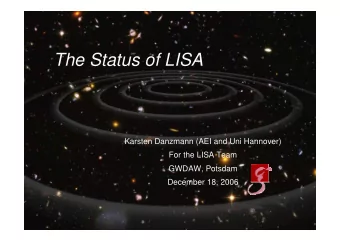 The Status of LISA  Karsten Danzmann (AEI and Uni Hannover)  For the LISA Team  GWDAW, Potsdam