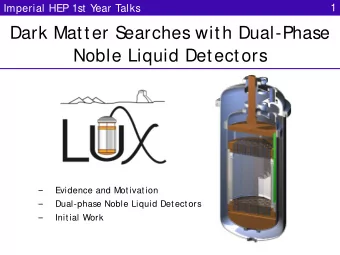 Dark Matter S  earches with Dual-Phase  Noble Liquid Detectors    Evidence and Motivation