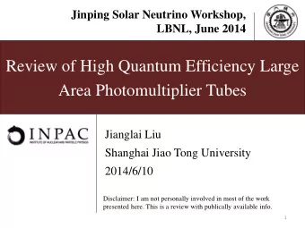 Review of High Quantum Efficiency Large  Area Photomultiplier Tubes  Jianglai Liu  Shanghai Jiao
