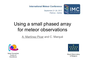 Using a small phased array  for meteor observations  A. Martnez Picar and C. Marqu