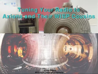 Tuning Your Radio to  Axions and Their WISP Cousins  Andrei Lobanov  MPIfR Bonn / University of